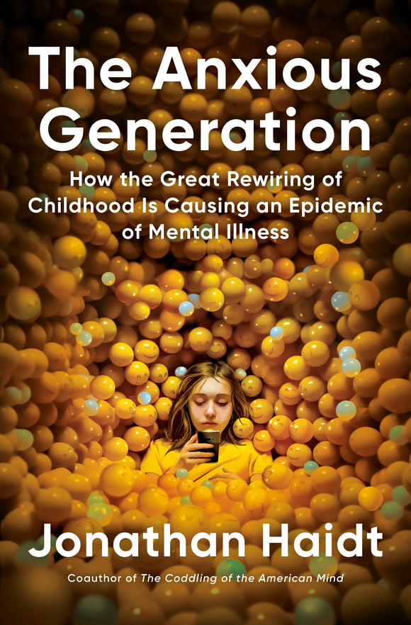 The Anxious Generation: How the Great Rewiring of Childhood Is Causing an Epidemic of Mental Illness (Used Hardcover) - Jonathan Haidt