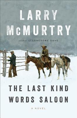The Last Kind Words Saloon (Used Hardcover) - Larry McMurtry