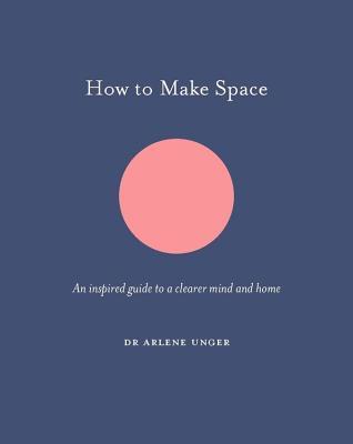 How to Make Space (Used Hardcover) - Dr. Arlene K. Unger