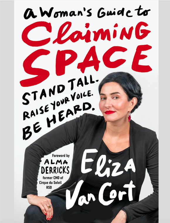 A Woman's Guide to Claiming Space: Stand Tall, Raise Your Voice, Be Heard (Used Hardcover) - Eliza Van Cort