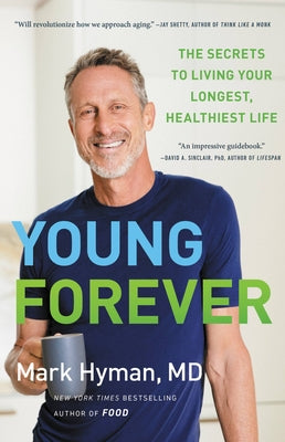 Young Forever: The Secrets to Living Your Longest, Healthiest Life (Used Hardcover) - Mark Hyman, MD