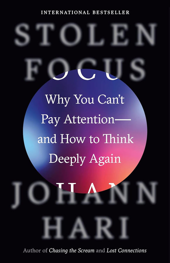 Stolen Focus: Why You Can't Pay Attention - and How to Think Deeply Again (Used Paperback) - Johann Hari