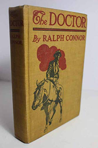 The Doctor: A Tale of the Rockies (Used Hardcover) - Ralph Connor