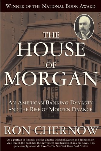 The House of Morgan: An American Banking Dynasty and the Rise of Modern Finance (Used Paperback) - Ron Chernow
