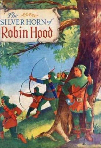 The Silver Horn of Robin Hood (Used Hardcover) - Donald E. Cooke