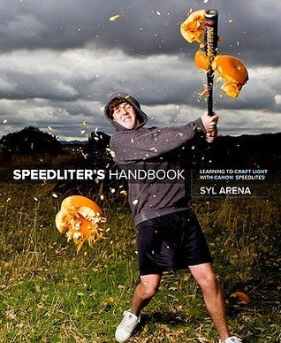 Speedliter's Handbook: Learning to Craft Light with Canon Speedlites (Used Paperback) - Syl Arena