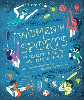 Women in Sports 59 Fearless Athletes Who Played to Win (Used Hardcover) - Rachel Ignotofsky