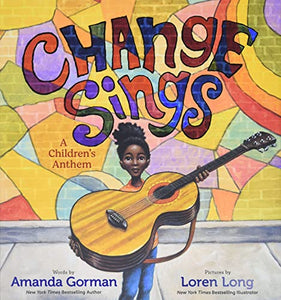 Change Sings: A Children's Anthem (Used Hardcover) - Amanda Gorman