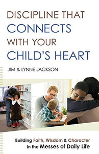 Discipline that Connects with Your Child's Heart (Used Paperback) - Jim Jackson, Lynne Jackson