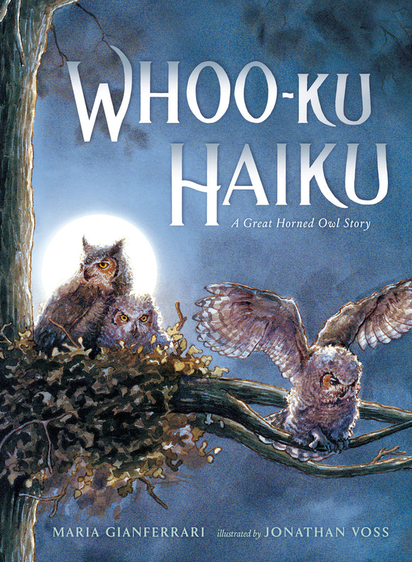 Whoo-Ku Haiku A Great Horned Owl Story (Used Hardcover) - Maria Gianferrari