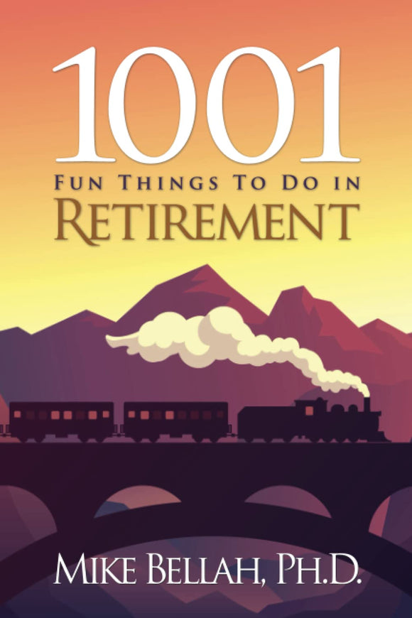 1001 Fun Things To Do in Retirement (Used Paperback) - Mike Bellah