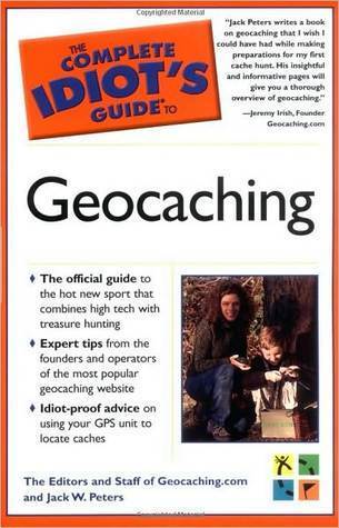 The Complete Idiot's Guide to Geocaching (Used Paperback) - Geocaching.com, Jack W. Peters