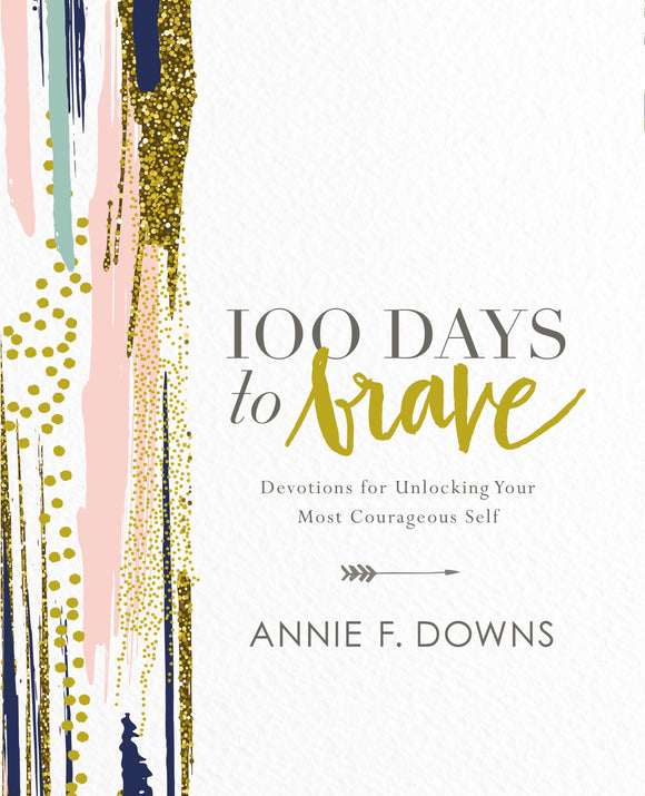 100 Days to Brave (Used Hardcover) - Annie F. Downs