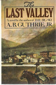 The Last Valley (Used Hardcover) - A.B. Guthrie, JR.