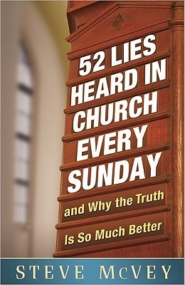 52 Lies Heard in Church Every Sunday: ...And Why the Truth Is So Much Better (Used Book) - Steve McVey