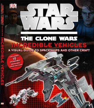 Star Wars: The Clone Wars - Incredible Vehicles (Used Hardcover) - Jason Fry