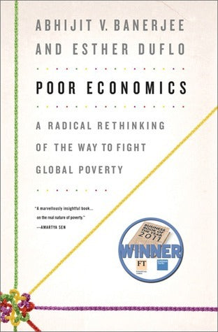 Poor Economics: A Radical Rethinking of the Way to Fight Global Poverty (Used Hardcover) - Abhijit V. Banerjee