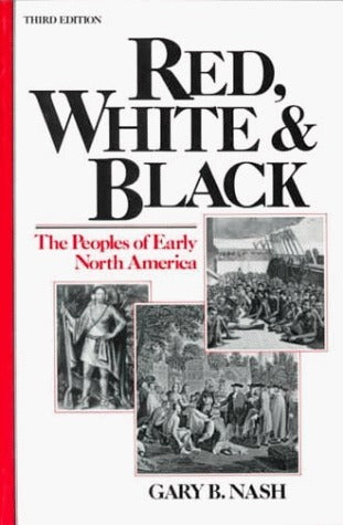 Red, White and Black: The Peoples of Early North America (Used Book) - Gary B. Nash