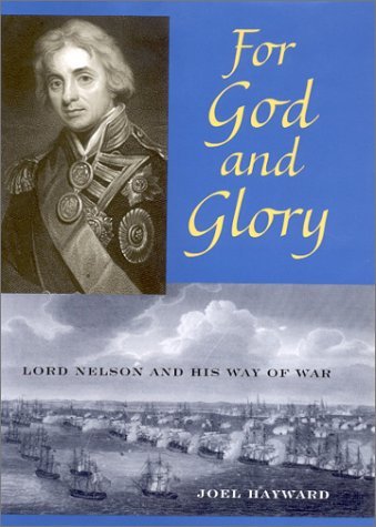 For God and Glory: Lord Nelson and His Way of War (Used Hardcover) - Joel Hayward