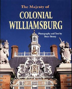 The Majesty of Colonial Williamsburg (Used Hardcover) - Peter Beney