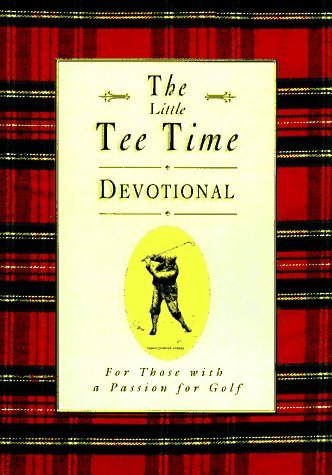 The Golfer's Tee Time Devotional: Inspiration from the Rich Traditions of Golf (Used Book) - James R. Bolley
