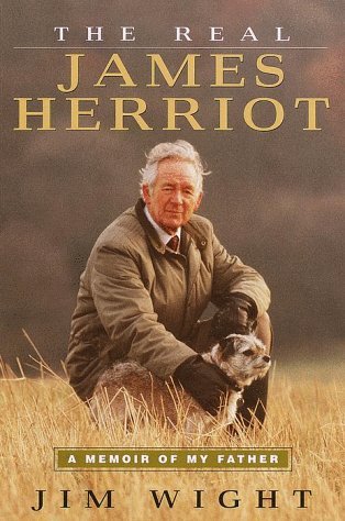 The Real James Herriot: A Memoir of My Father (Used Hardcover) - Jim Wight