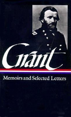 Ulysses S. Grant : Memoirs and Selected Letters (Used Hardcover) - Ulysses S. Grant (Author), Mary D. McFeely (Editor), William S. McFeely (Editor)