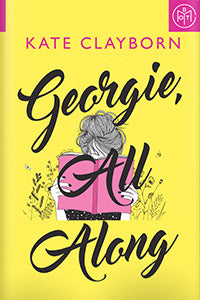 Georgie, All Along (Used Hardcover) - Kate Clayborn