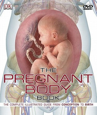 The Pregnant Body Book: The Complete Illustrated Guide from Conception to Birth (Used Hardcover) -Sarah Brewer