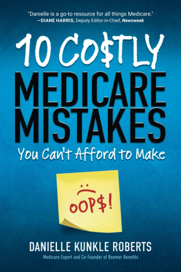 10 Costly Medicare Mistakes You Can't Afford to Make (Used Paperback) - Danielle Kunkle Roberts