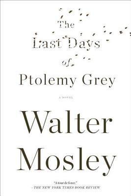 The Last Days of Ptolemy Grey: A Novel (Used Paperback) - Walter Mosley