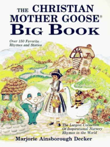 The Christian Mother Goose Big Book (Used Hardcover) - Marjorie Ainsborough Decker, Theanna Sparr (Illustrator), Colleen Murphy Scott (Illustrator)