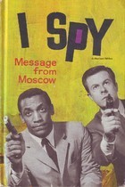 I Spy: Message from Moscow (Used Hardcover) - Brandon Keith (1966)