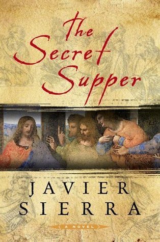 The Secret Supper (Used Hardcover) - Javier Sierra