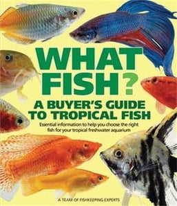 What Fish? A Buyer's Guide to Tropical Fish (Used Paperback) - Nick Fletcher with other aquarium experts