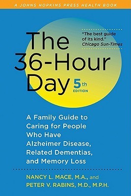 The 36-Hour Day, fifth edition: The 36-Hour Day: A Family Guide to Caring for People Who Have Alzheimer Disease, Related Dementias, and Memory Loss (Used Paperback) - Nancy L. Mace MA