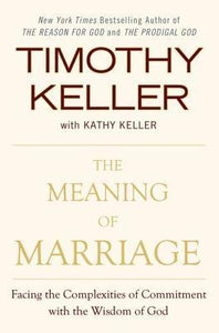 The Meaning of Marriage: Facing the Complexities of Commitment with the Wisdom of God (Used Hardcover) - Timothy J. Keller ,  Kathy Keller