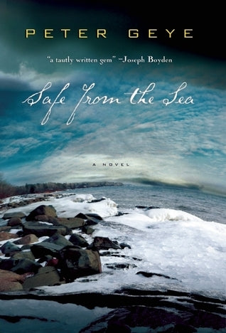 Safe from the Sea (Used Signed Paperback) – Peter Geye