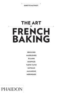 The Art of French Baking (Used Hardcover) - Ginette Mathiot