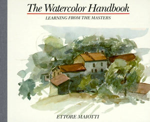 Watercolor Handbook: Learning from the Masters (Used Hardcover) - Ettore Maiotti