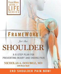FrameWork for the Shoulder: A 6-Step Plan for Preventing Injury and Ending Pain (Used Paperback) - Nicholas A DiNubile