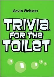 Trivia for the Toilet (Used Softcover) - Gavin Webster