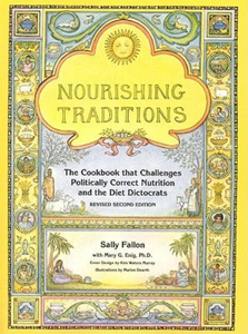 Nourishing Traditions: The Cookbook That Challenges Politically Correct Nutrition and the Diet Dictocrats (Used Paperback) - Sally Fallon Morell, Mary G. Enig, Marion Dearth (Illustrator)