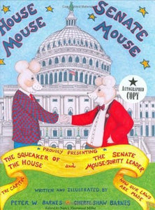 House Mouse Senate Mouse (Used Hardcover) Signed - Peter W. Barnes, Cheryl Shaw Barnes