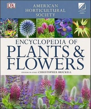 Encyclopedia of Plants & Flowers (Used Hardcover) - American Horticultural Society, Christopher Brickell (Editor)