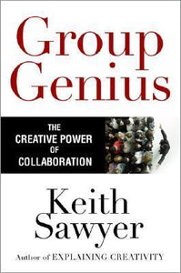 Group Genius: The Creative Power of Collaboration (Used Book) - Keith Sawyer