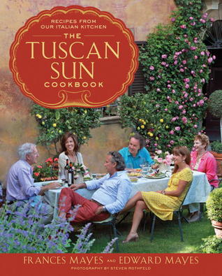 The Tuscan Sun Cookbook: Recipes from Our Italian Kitchen (Used Hardcover) - Frances Mayes, Edward Mayes
