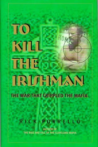 To Kill the Irishman (Used Hardcover) - Rick Porrello