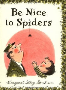 Be Nice to Spiders (Used Hardcover) - Margaret Bloy Graham