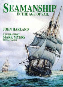Seamanship in the Age of Sail (Used Hardcover) - John Harland
